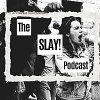 The SLAY! Podcast