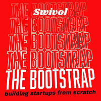 The Bootstrap - Building Startups from Scratch