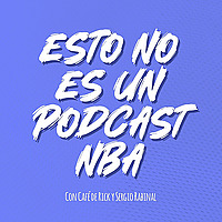 Esto no es un podcast NBA