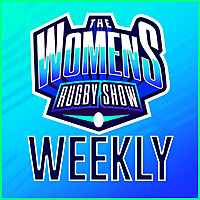 The Women's Rugby Show Weekly