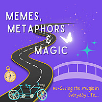 Memes, Metaphors and Magic