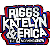 Riggs, Katelyn, & Erica - The Q Morning Show