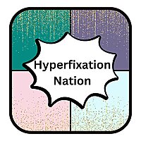 Hyperfixation Nation