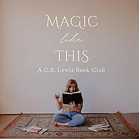 Magic Like This A C.S. Lewis Book Club