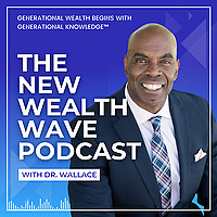 The New Wealth Wave Podcast With Dr. Wallace