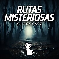 Rutas Misteriosas: el podcast