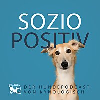Soziopositiv - Der Hundepodcast f&uuml;r mehr Wissen und Vielfalt