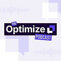 The Optimize Podcast
