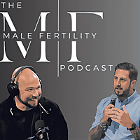 The Male Fertility Podcast