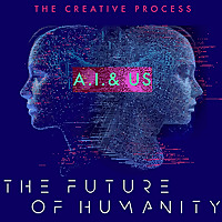 AI & The Future of Humanity: Artificial Intelligence, Technology, VR, Algorithm, Automation, ChatBP
