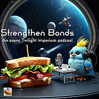 Strengthen Bonds: an async Twilight Imperium podcast