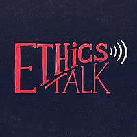Ethics Talk