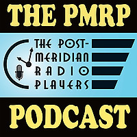 The PMRP Podcast - Post-Meridian Radio Players