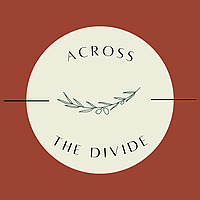 Across the Divide Podcast