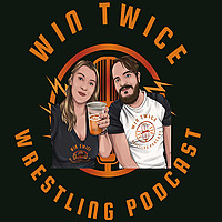Win Twice Wrestling Podcast