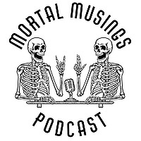Mortal Musings Podcast
