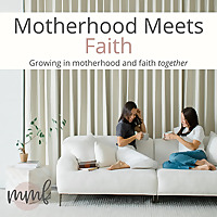 Motherhood Meets Faith
