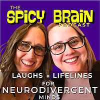 ADHD & Neurodiversity: The Spicy Brain Podcast