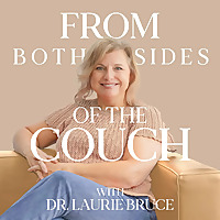 From Both Sides Of The Couch with Dr. Laurie Bruce
