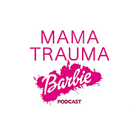 Mama Trauma Barbie