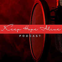 Keep Hope Alive Podcast