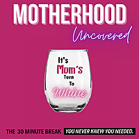 Motherhood Uncovered