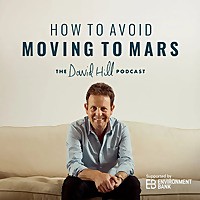 How To Avoid Moving To Mars - The David Hill Podcast