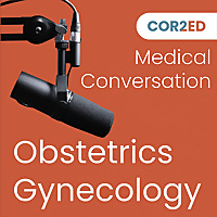 COR2ED - Obstetrics & Gynecology Medical Conversation
