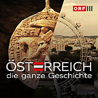 &Ouml;sterreich - die ganze Geschichte