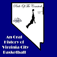 Pride of the Comstock: An Oral History of Virginia City Basketball