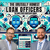 The Brutally Honest Loan Officers: The Unfiltered Mortgage Minds