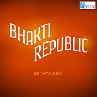 Bhakti Republic with Amit Basole | Radio Azim Premji University
