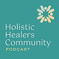 Holistic Healers Community Podcast