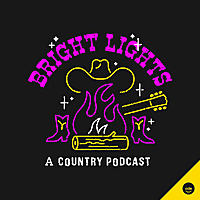 Bright Lights - A Country Podcast