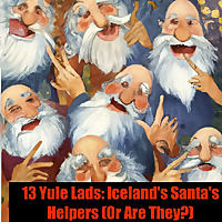 13 Yule Lads: Iceland's Santa's Helpers