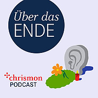 &Uuml;ber das Ende - Gespr&auml;che &uuml;ber Tod, Sterben und Sinn des Lebens