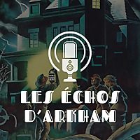 Les &Eacute;chos d'Arkham