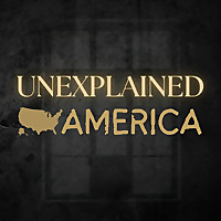 Unexplained America The Podcast