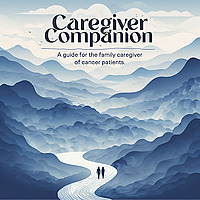 Caregiver Companion-A Guide for the Family Caregiver of Cancer Patients