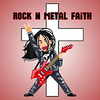 Rock N Metal Faith: A Christian Rock Music podcast