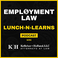 K+H Employment Law Lunch-n-Learns