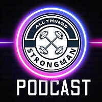 All Things Strongman Podcast