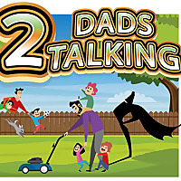 Two Dads Talking