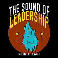 The Sound of Leadership: Self-Actualize Through Strength & Song