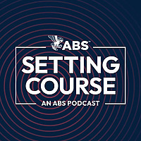 Setting Course, an ABS Podcast