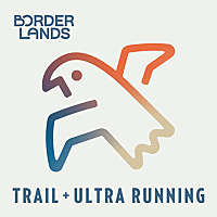 Borderlands Trail (+ Ultra) Running