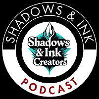 Shadows and Ink Podcast