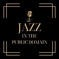 Jazz in the Public Domain