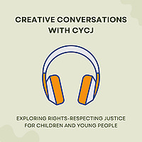 Creative Conversations with CYCJ