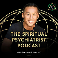 The Spiritual Psychiatrist Podcast